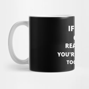 If You Can Read This You're Standing Too Close Mug
